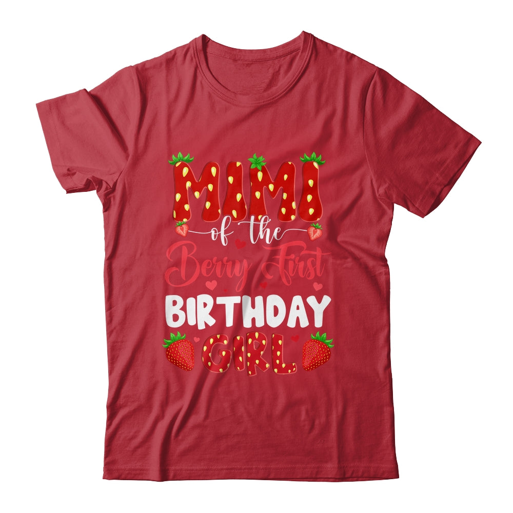 Mimi Of The Berry First Birthday Of Girl Strawberry Shirt & Hoodie | teecentury