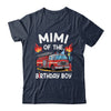 Mimi Of The Birthday Boy Fire Truck Firefighter 1st Party Shirt & Hoodie | teecentury