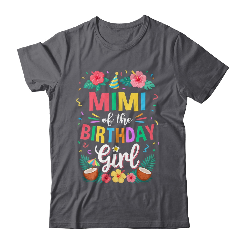 Mimi Of The Birthday Girl Aloha Hawaii Party 1st Birthday Shirt & Hoodie | teecentury