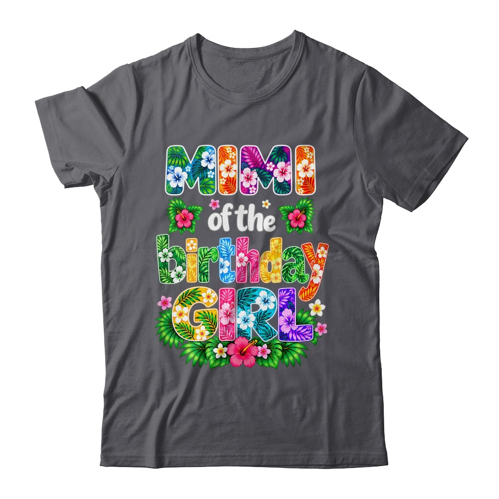 Mimi Of The Birthday Girl Hawaii Party Family Beach Shirt & Hoodie | teecentury