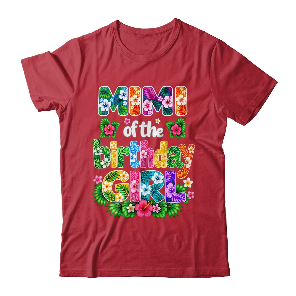 Mimi Of The Birthday Girl Hawaii Party Family Beach Shirt & Hoodie | teecentury