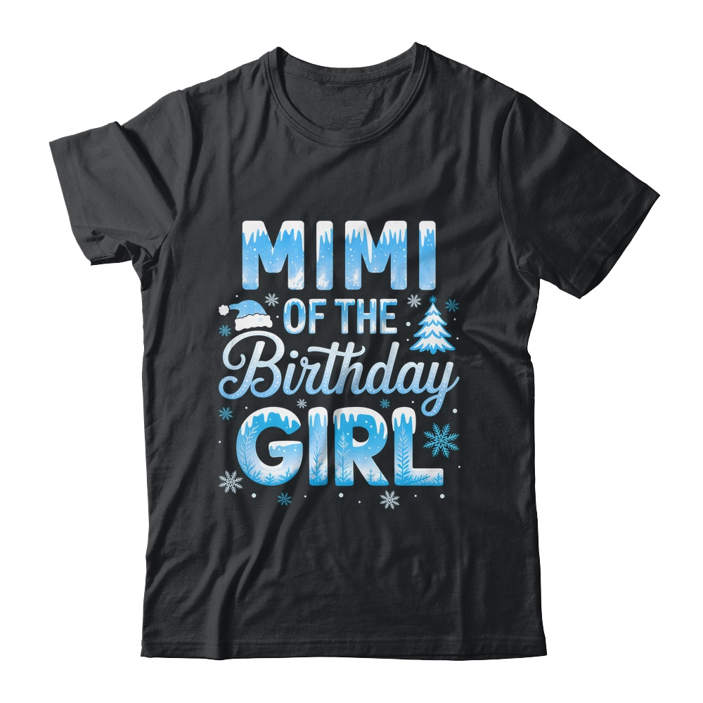Mimi Of The Birthday Girl Snowflakes Winter Family Matching Shirt & Hoodie | teecentury