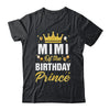 Mimi Of The Birthday Prince Boys Bday Party For Him Shirt & Hoodie | teecentury