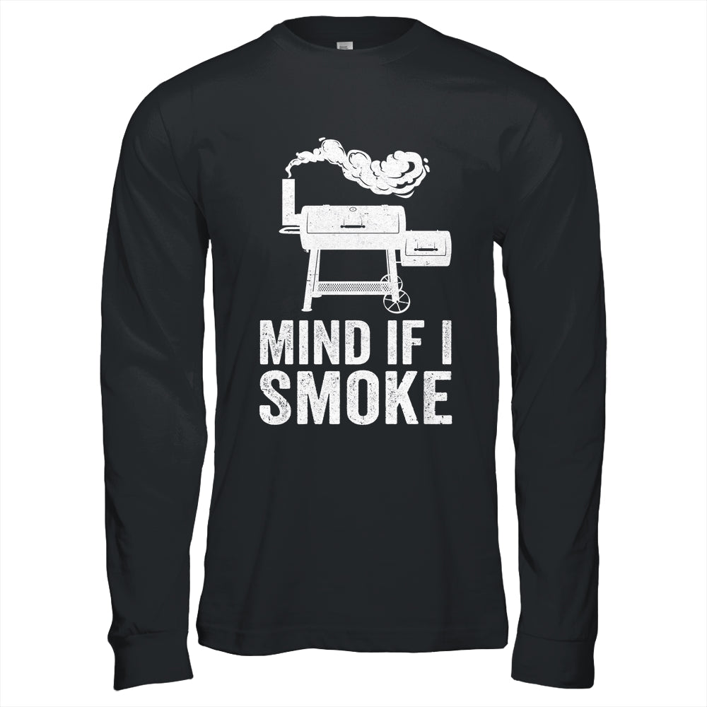 Mind If I Smoke Funny BBQ Smoker Grilling Smoking Shirt & Hoodie | teecentury