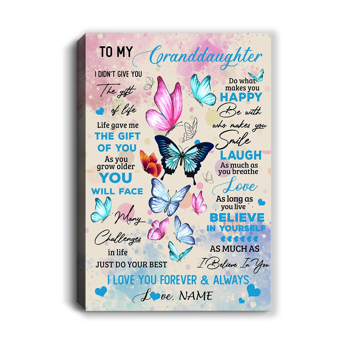 Personalized To My Beautiful Granddaughter Canvas from Grandma Nana I Didn't Give You The Gift Of Life Butterfly Birthday Custom Wall Art Print Home Decor Framed Canvas | Teecentury.com