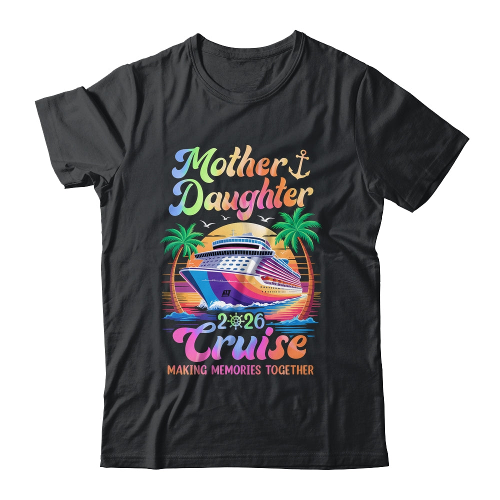Mom Daughter Vacation Mother Daughter Cruise 2026 Trip Shirt & Tank Top | teecentury