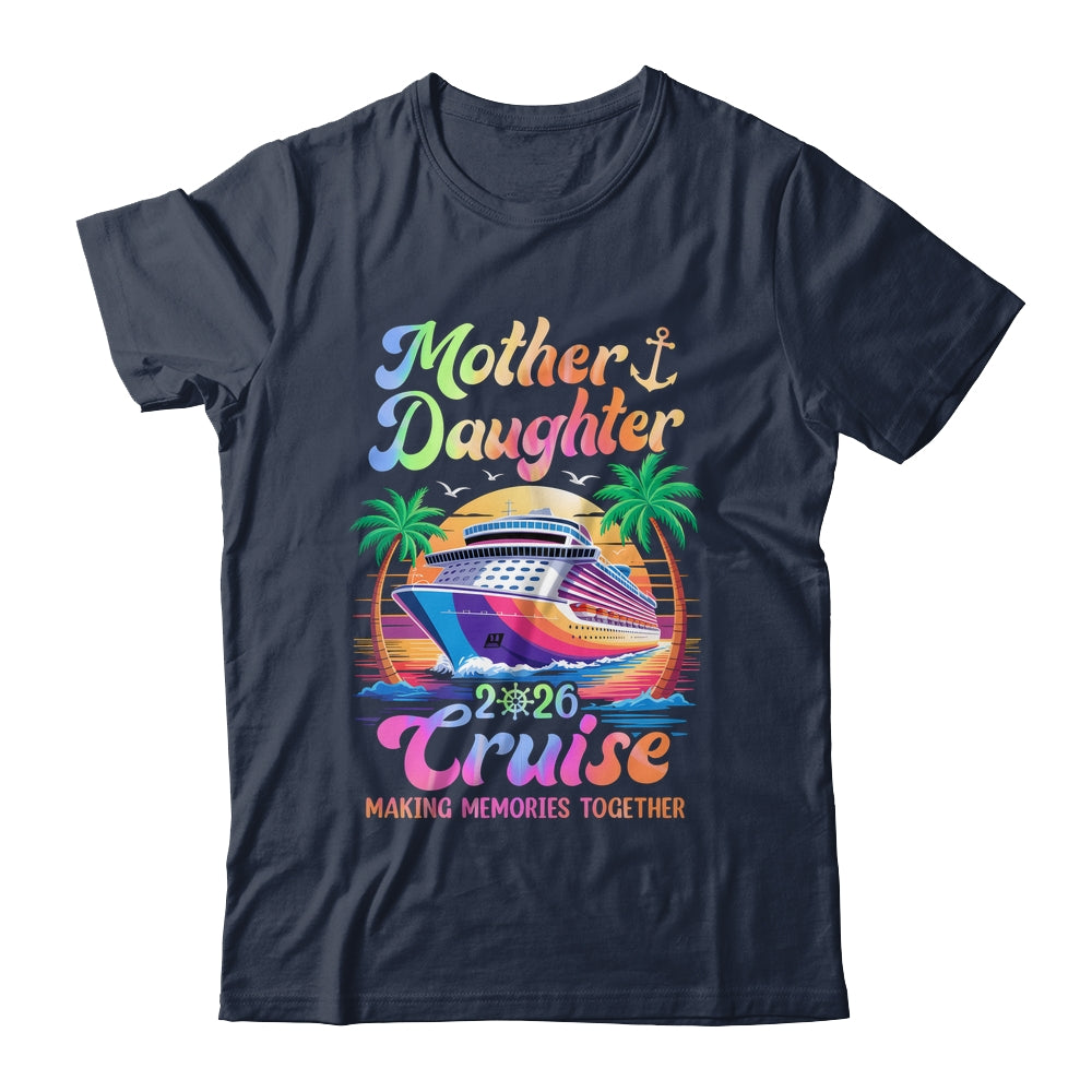 Mom Daughter Vacation Mother Daughter Cruise 2026 Trip Shirt & Tank Top | teecentury