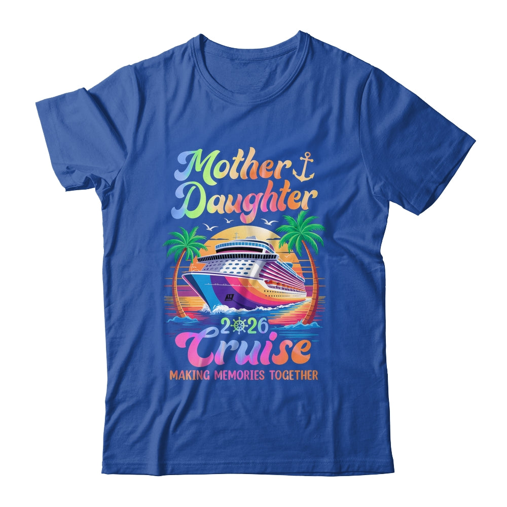 Mom Daughter Vacation Mother Daughter Cruise 2026 Trip Shirt & Tank Top | teecentury