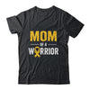 Mom Of A Warrior Childhood Cancer Awareness Family Ribbon Shirt & Hoodie | teecentury