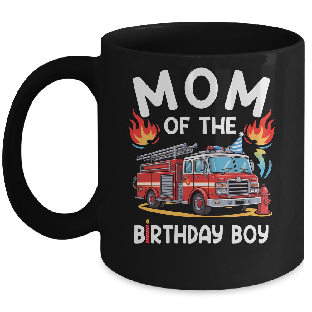 Mom Of The Birthday Boy Fire Truck Firefighter 1st Party Mug | teecentury