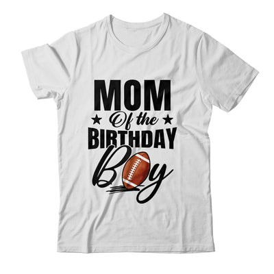 Mom Of The Birthday Boy Football 1st Birthday Party Shirt & Hoodie | teecentury