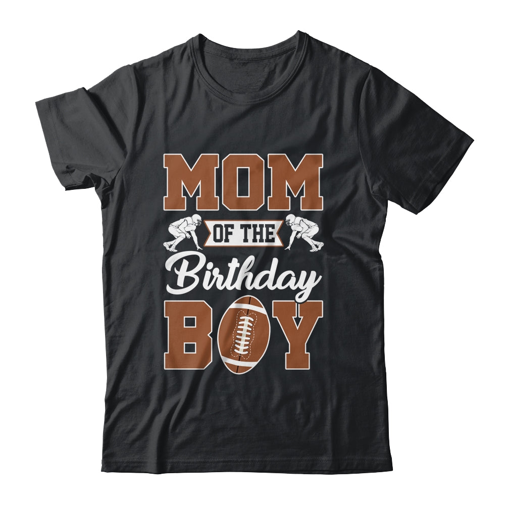 Mom Of The Birthday Boy Football Party Family Matching Shirt & Hoodie | teecentury