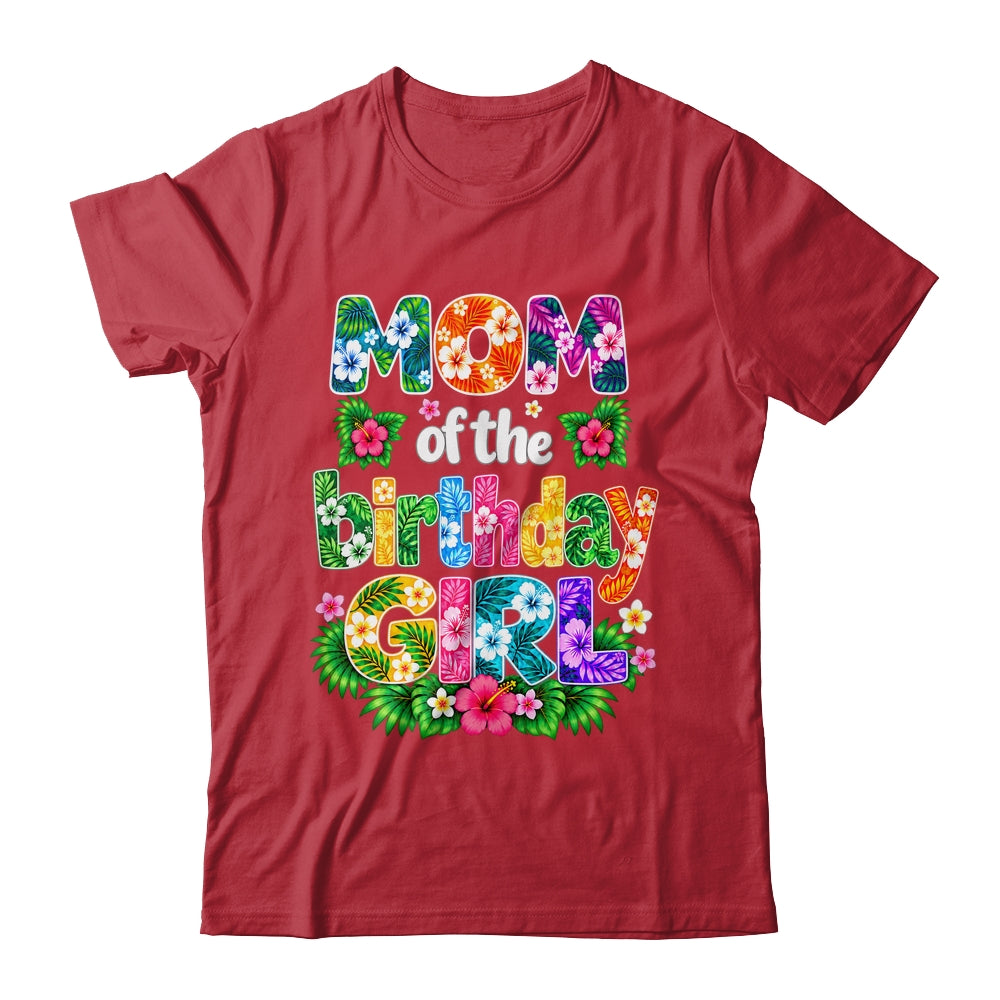 Mom Of The Birthday Girl Hawaii Party Family Beach Shirt & Hoodie | teecentury