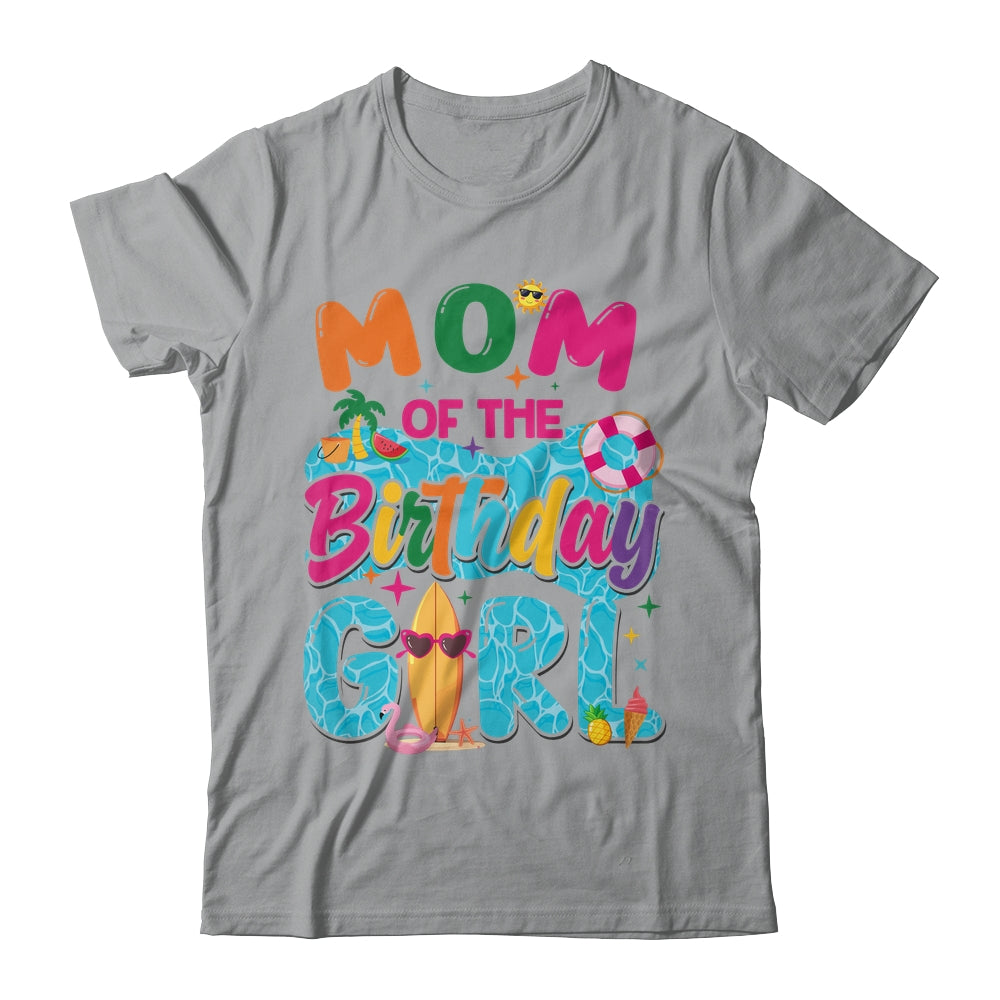 Mom Of The Birthday Girl Pool Party Beach Family Matching Shirt & Hoodie | teecentury