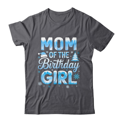 Mom Of The Birthday Girl Snowflakes Winter Family Matching Shirt & Hoodie | teecentury