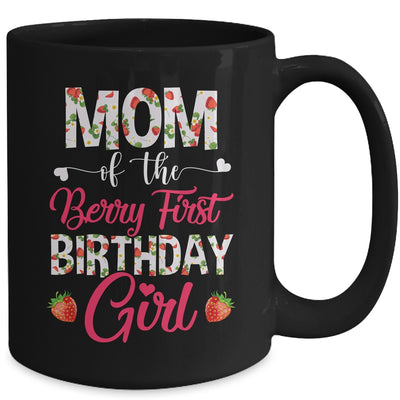 Mom Of The Birthday Girl Strawberry Berry First Birthday Mug | teecentury