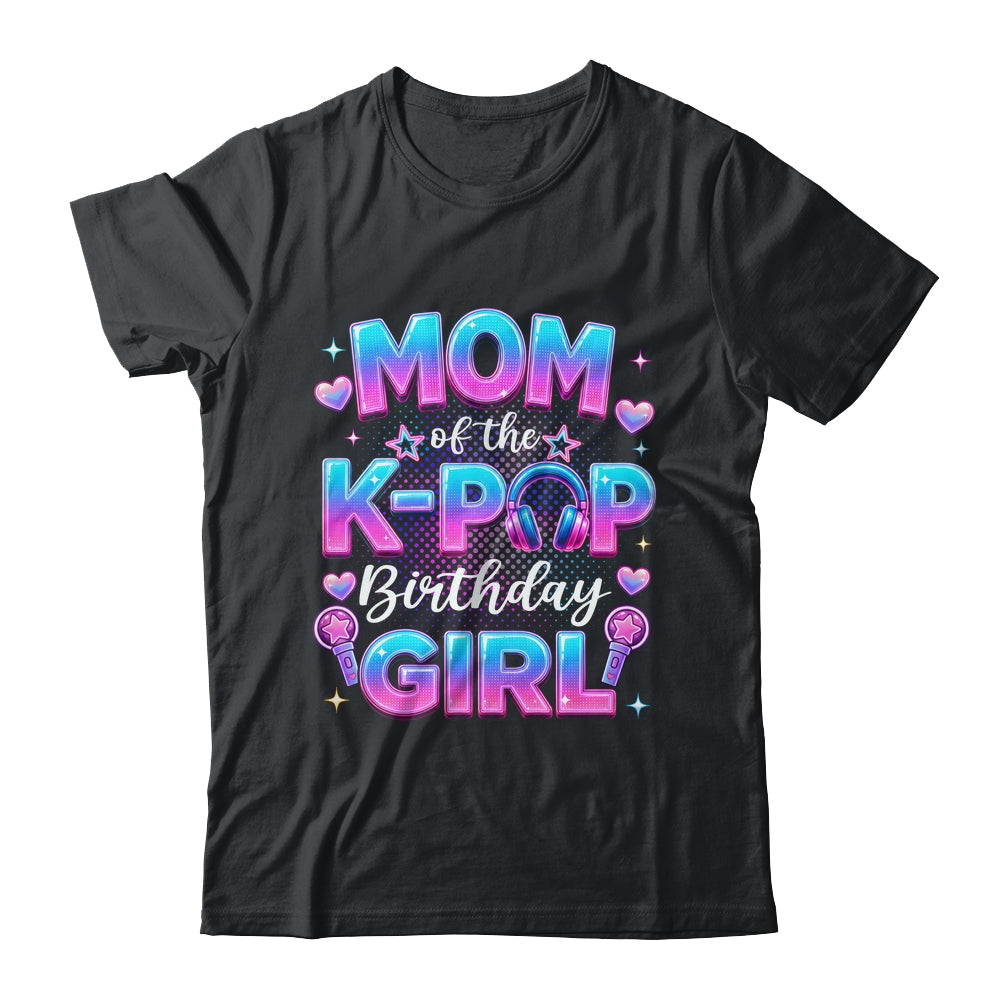 Mom Of The K-Pop Birthday Girl Korean Music Lovers Shirt & Hoodie | teecentury