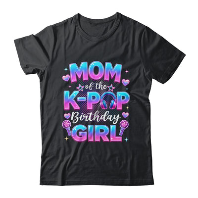 Mom Of The K-Pop Birthday Girl Korean Music Lovers Shirt & Hoodie | teecentury