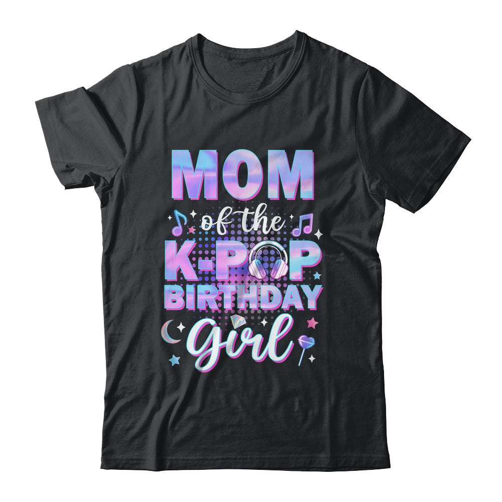 Mom Of The K-Pop Birthday Girl Matching Family Music Shirt & Hoodie | teecentury