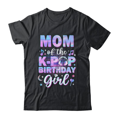 Mom Of The K-Pop Birthday Girl Matching Family Music Shirt & Hoodie | teecentury