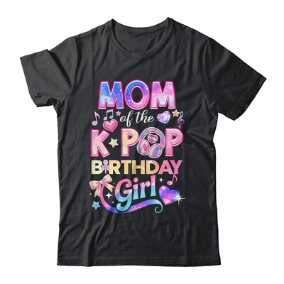 Mom Of The K-Pop Birthday Girls Korean Music Lovers Shirt & Hoodie | teecentury