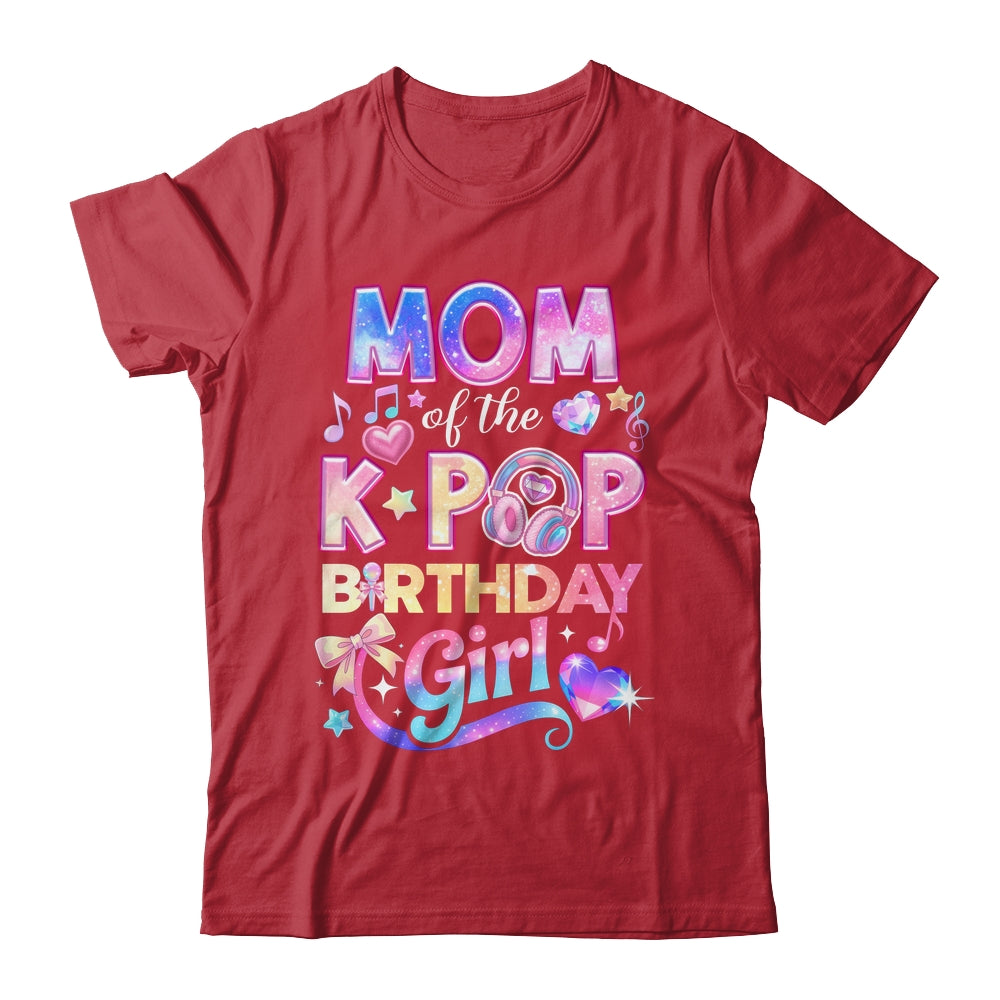Mom Of The K-Pop Birthday Girls Korean Music Lovers Shirt & Hoodie | teecentury