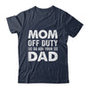 Mom Off Duty Go Ask Your Dad Funny Mom Mothers Day Vintage Shirt & Tank Top | teecentury