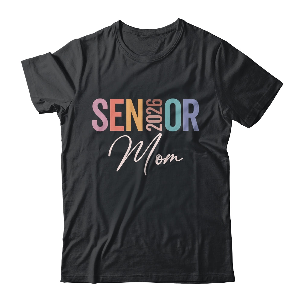 Mom Senior 2026 Proud Mom Of A Class Of 2026 Graduate Mother Shirt & Hoodie | teecentury