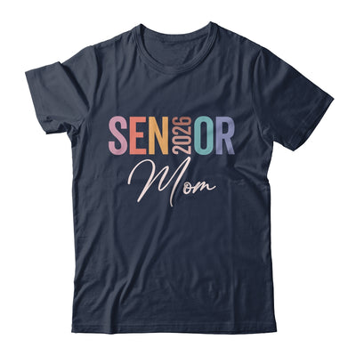Mom Senior 2026 Proud Mom Of A Class Of 2026 Graduate Mother Shirt & Hoodie | teecentury