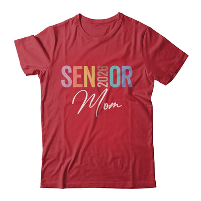Mom Senior 2026 Proud Mom Of A Class Of 2026 Graduate Mother Shirt & Hoodie | teecentury