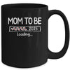 Mom To Be 2025 Loading Promoted To Mom Est 2025 Mug | teecentury