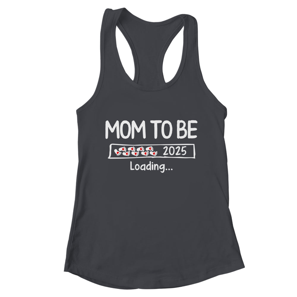 Mom To Be 2025 Loading Promoted To Mom Est 2025 Shirt & Tank Top | teecentury