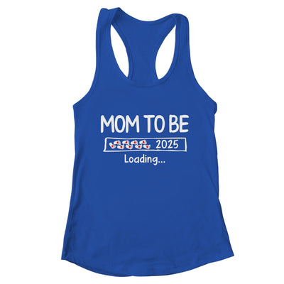 Mom To Be 2025 Loading Promoted To Mom Est 2025 Shirt & Tank Top | teecentury