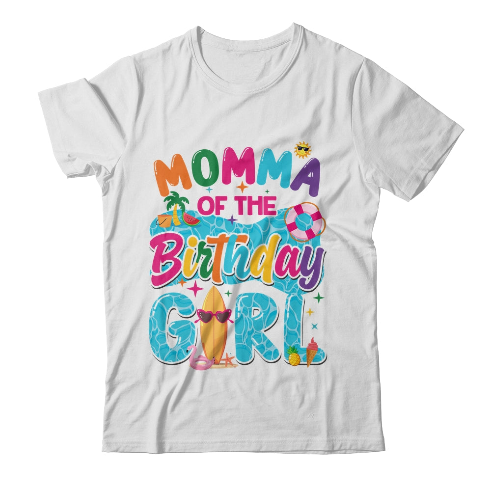 Momma Of The Birthday Girl Pool Party Beach Family Matching Shirt & Hoodie | teecentury