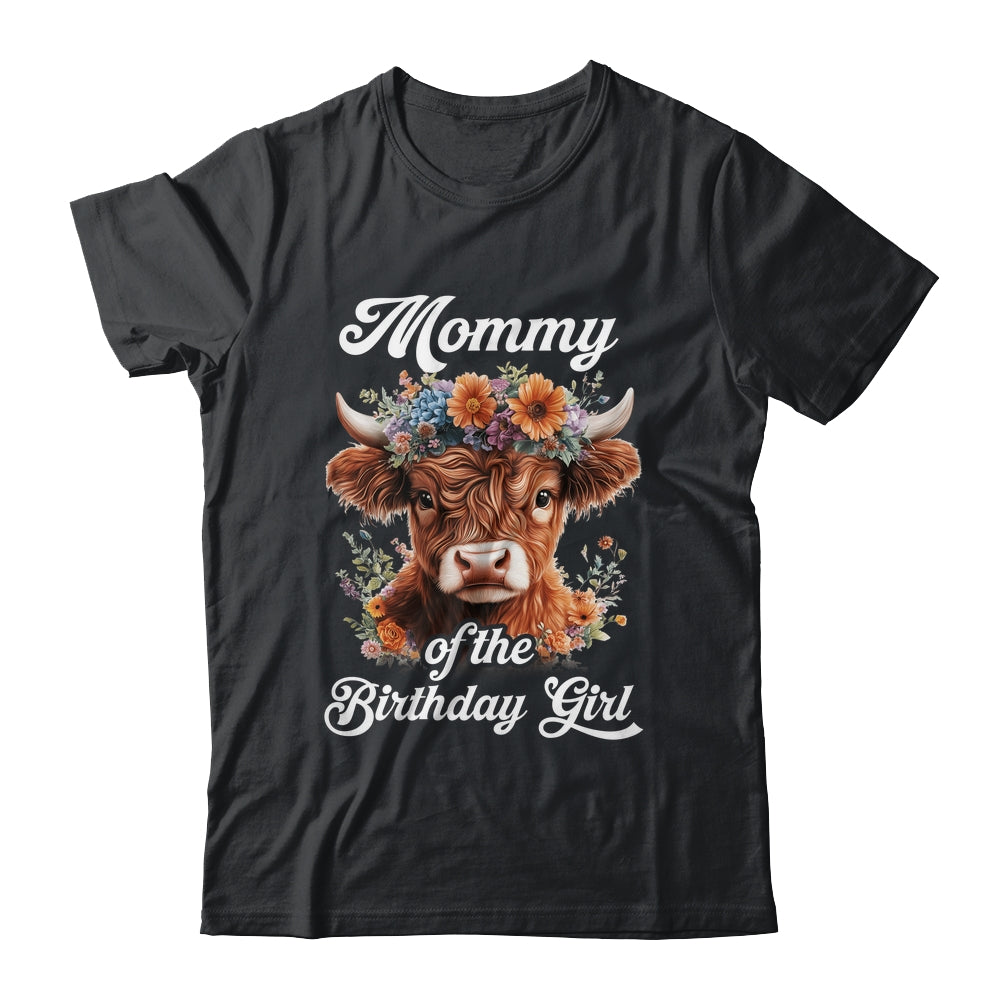 Mommy Of The Birthday Girl Highland Cow Farm Family Shirt & Hoodie | teecentury