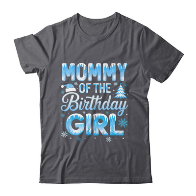 Mommy Of The Birthday Girl Snowflakes Winter Family Matching Shirt & Hoodie | teecentury