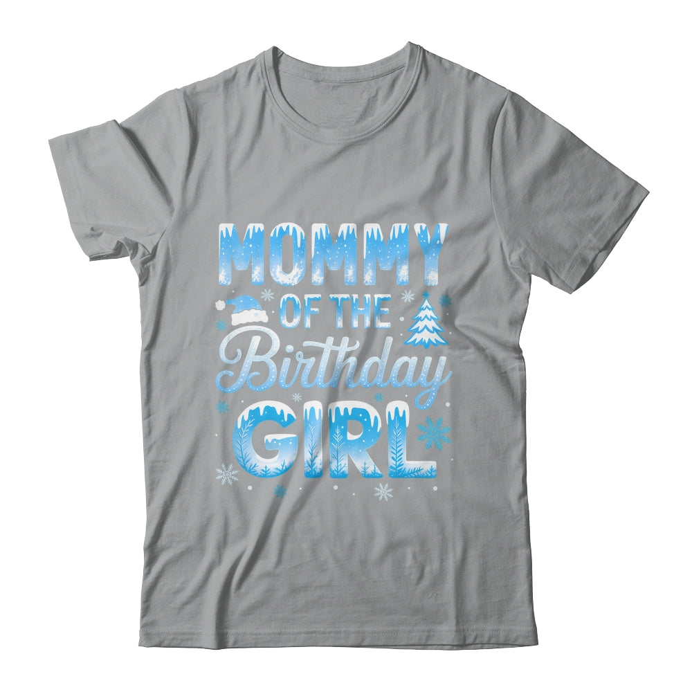 Mommy Of The Birthday Girl Snowflakes Winter Family Matching Shirt & Hoodie | teecentury