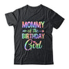 Mommy Of The Birthday Girl Tie Dye 1st Birthday Girl Family Shirt & Hoodie | teecentury