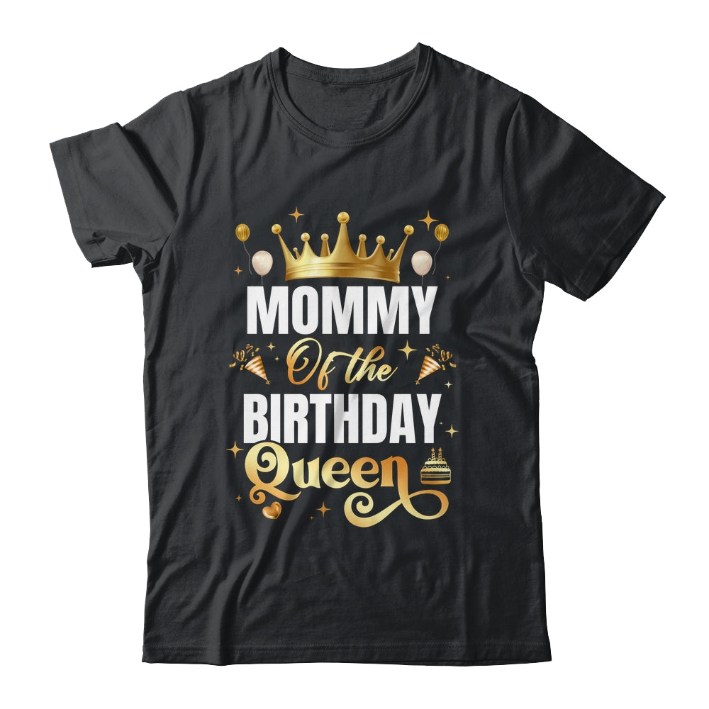 Mommy Of The Birthday Queen Funny Matching Birthday Party Shirt & Hoodie | teecentury