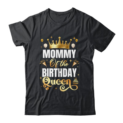 Mommy Of The Birthday Queen Funny Matching Birthday Party Shirt & Hoodie | teecentury