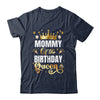 Mommy Of The Birthday Queen Funny Matching Birthday Party Shirt & Hoodie | teecentury