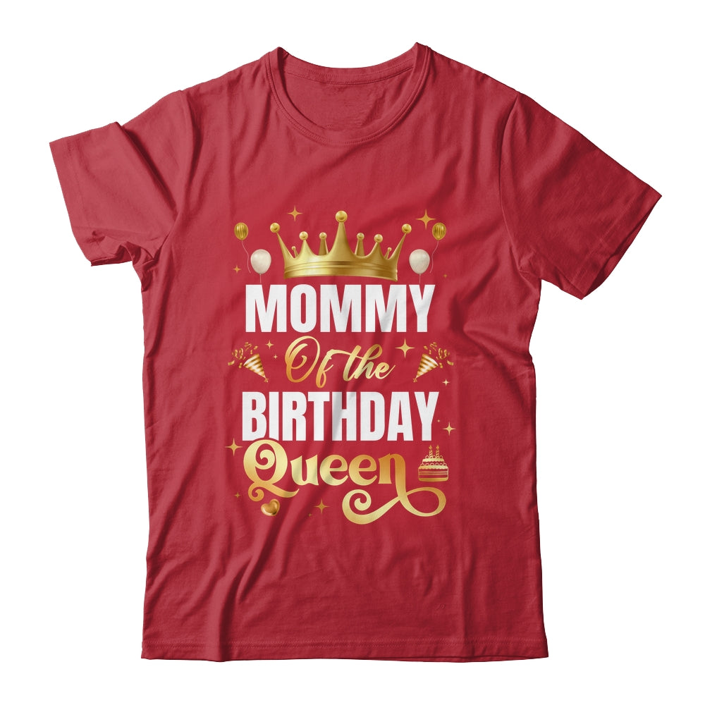 Mommy Of The Birthday Queen Funny Matching Birthday Party Shirt & Hoodie | teecentury