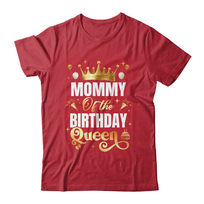 Mommy Of The Birthday Queen Funny Matching Birthday Party Shirt & Hoodie | teecentury