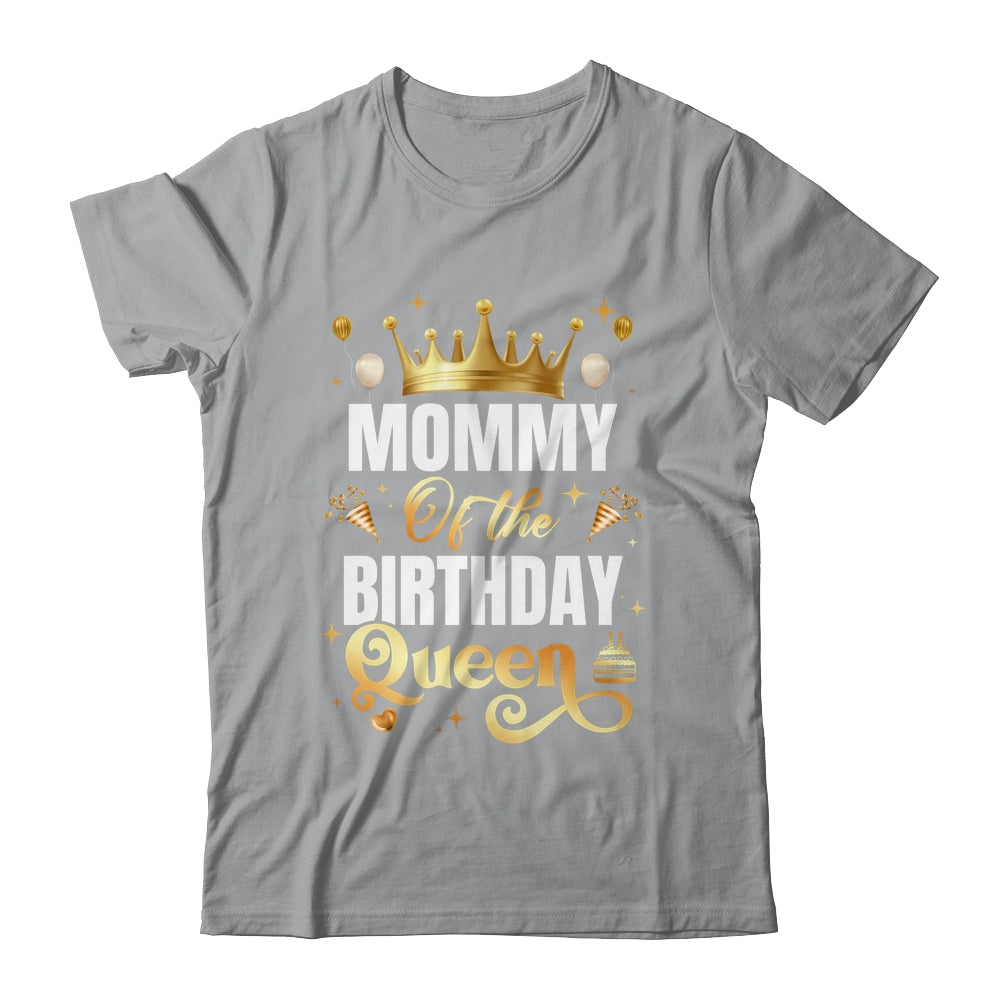Mommy Of The Birthday Queen Funny Matching Birthday Party Shirt & Hoodie | teecentury