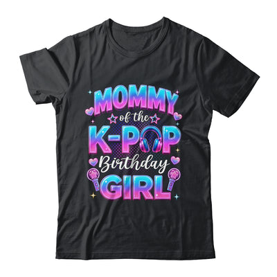 Mommy Of The K-Pop Birthday Girl Korean Music Lovers Shirt & Hoodie | teecentury