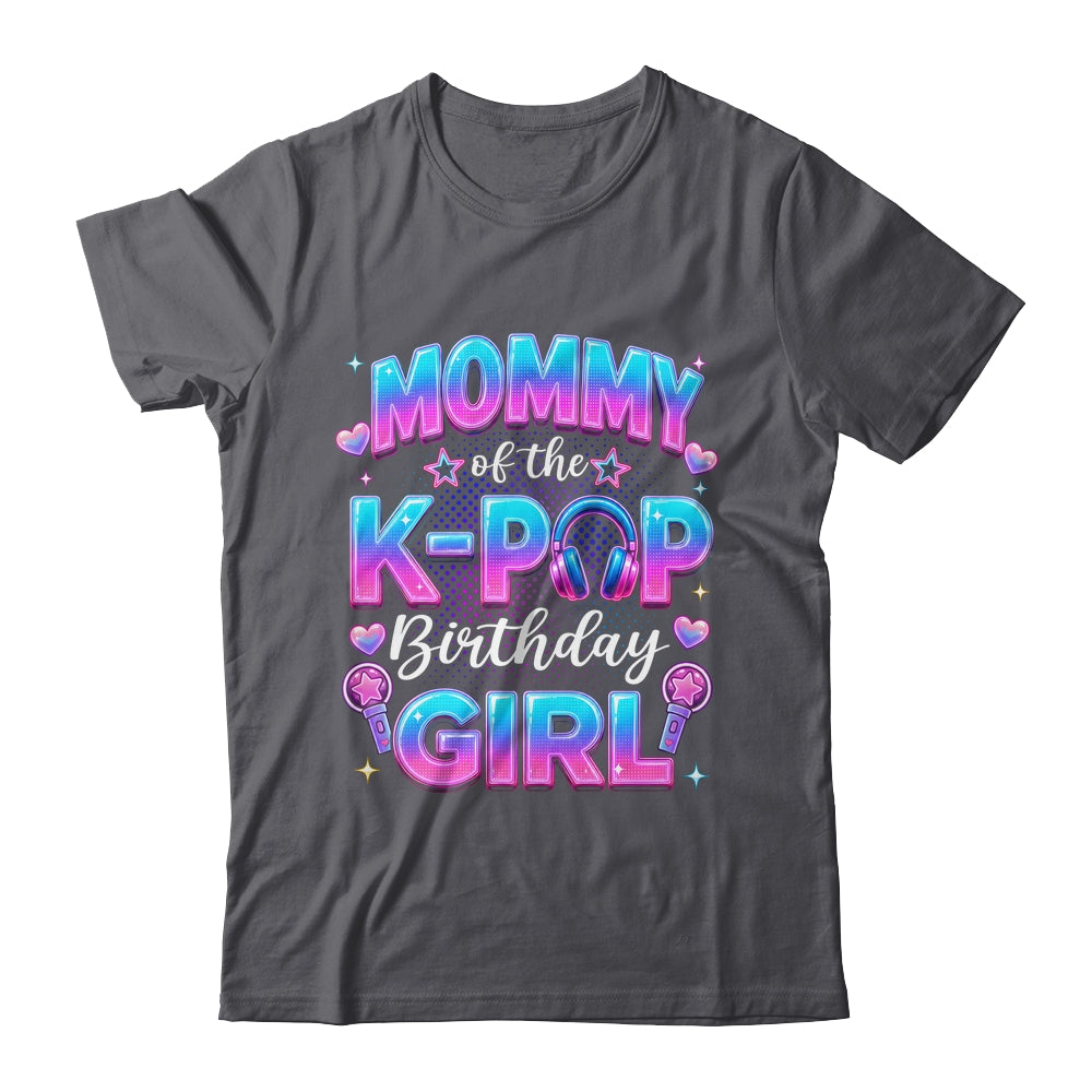 Mommy Of The K-Pop Birthday Girl Korean Music Lovers Shirt & Hoodie | teecentury