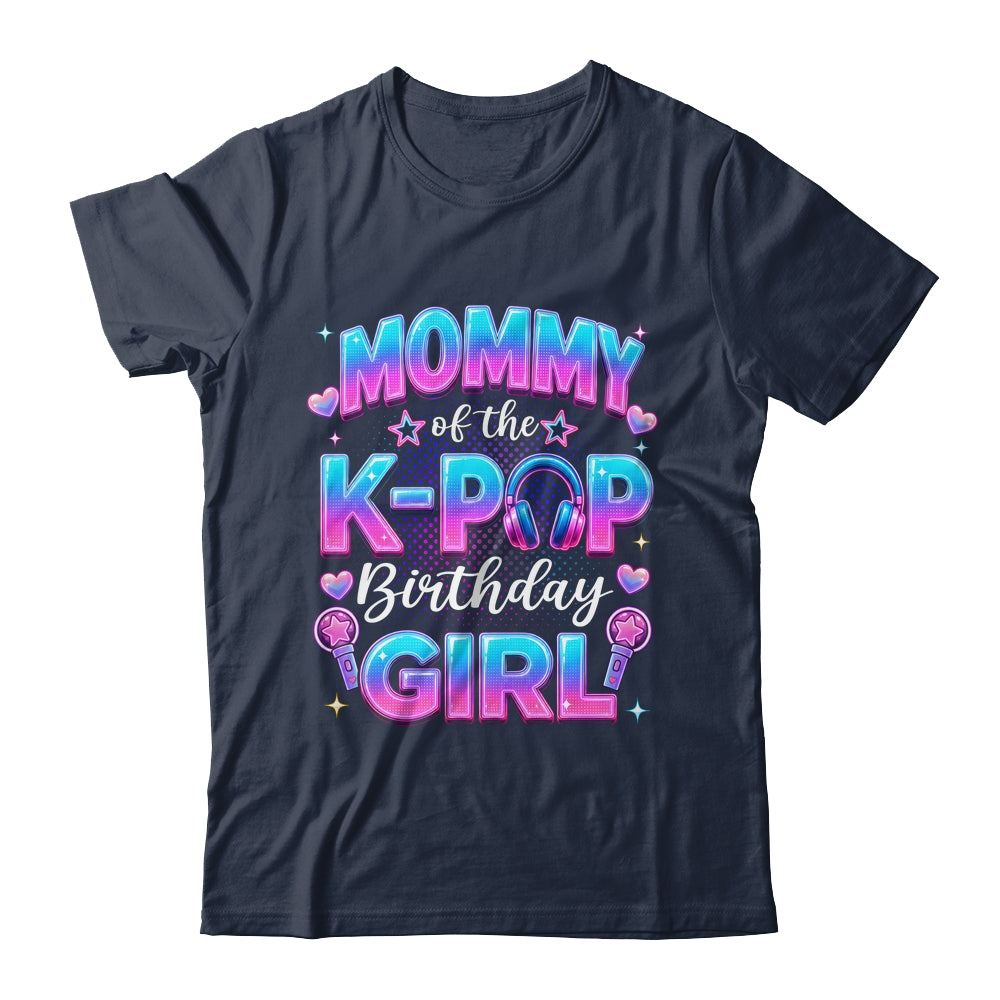 Mommy Of The K-Pop Birthday Girl Korean Music Lovers Shirt & Hoodie | teecentury