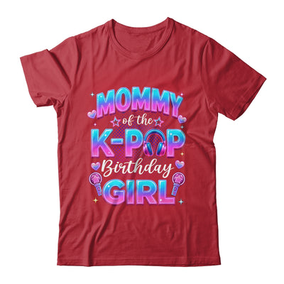 Mommy Of The K-Pop Birthday Girl Korean Music Lovers Shirt & Hoodie | teecentury