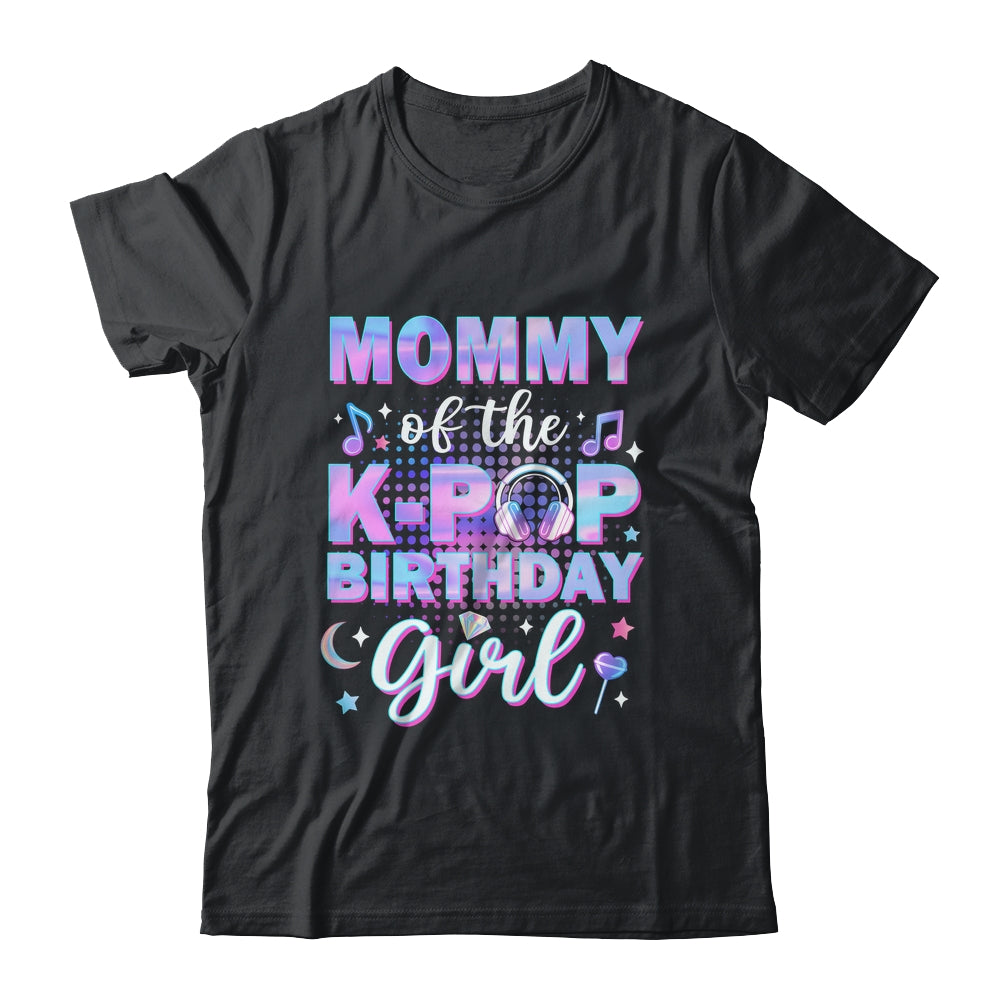 Mommy Of The K-Pop Birthday Girl Matching Family Music Shirt & Hoodie | teecentury