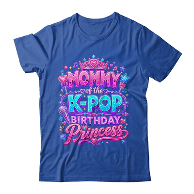 Mommy Of The K-Pop Birthday Princess Korean Music Lovers Shirt & Hoodie | teecentury
